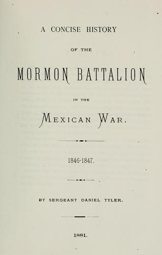 A concise history of the Mormon battalion in the Mexican War, 1846-1847