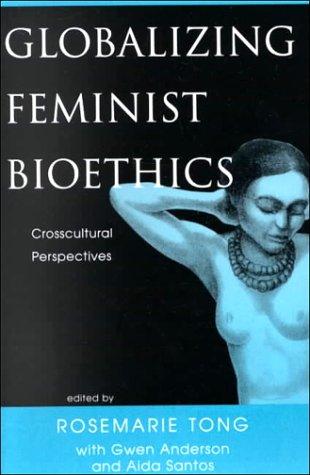 Globalizing feminist bioethics