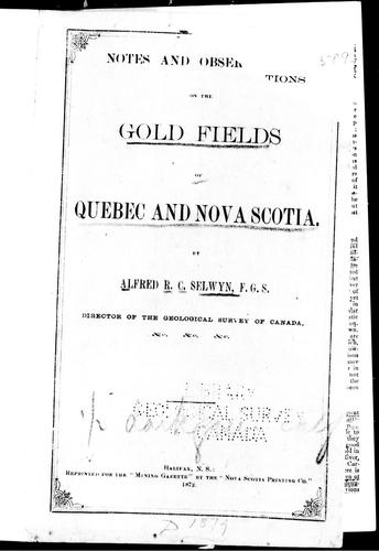 Notes and Observations on the Gold Fields of Quebec and Nova Scotia