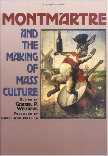 Montmartre and the making of mass culture