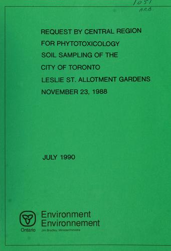 Request by Central Region for phytotoxicology soil sampling of the City of Toronto Leslie St. Allotment Gardens, November 23, 1988