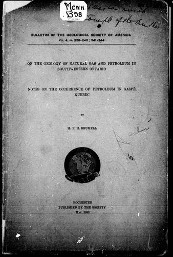 On the Geology of Natural Gas and Petroleum in Southwestern Ontario; Notes on the Occurrence of Petroleum in Gaspé, Quebec
