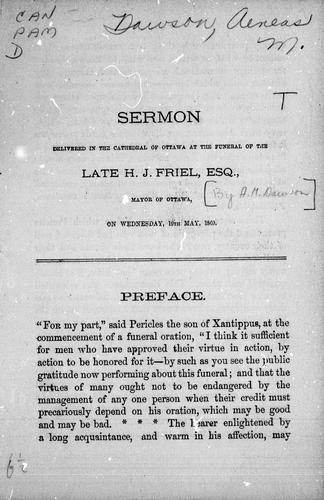 Sermon delivered in the Cathedral of Ottawa at the funeral of the late H. J. Friel, Esq., Mayor of Ottawa, on Wednesday, 19th May, 1869