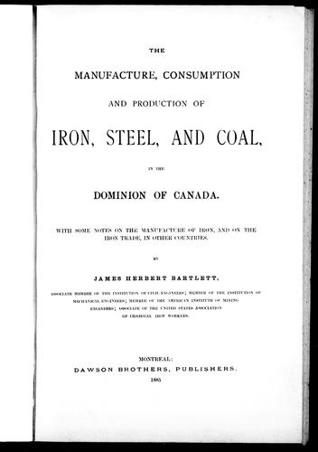 The manufacture, consumption and production of iron, steel, and coal in the Dominion of Canada