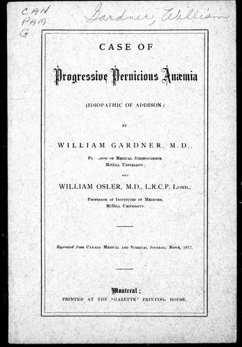Case of progressive pernicious anaemia (idiopathic of Addison)