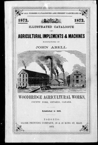 Illustrated Catalogue of Agricultural Implements & Machines Manufactured by John Abell