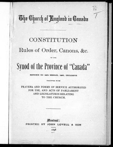 Constitution, Rules of Order, Canons &c. of the Synod of the Province of Canada