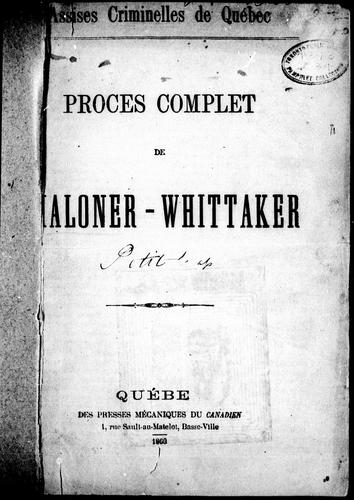 Procès complet de [Ch]aloner-Whittaker