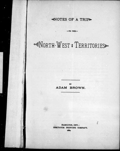 Notes of a Trip to the North-West Territories
