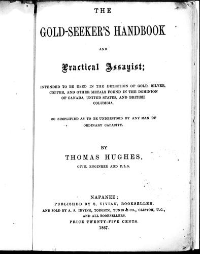 The gold-seeker's handbook and practical assayist