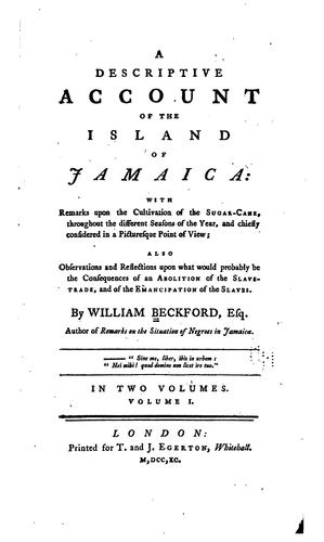 A Descriptive Account of the Island of Jamaica: With Remarks Upon the Cultivation of the Sugar-Cane, Throughout the Different Seasons of the Year, and Chiefly Considered in a Picturesque Point of View