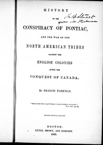 History of the conspiracy of Pontiac and the war of the North American tribes against the English colonies after the conquest of Canada