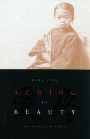 Aching for Beauty: Footbinding in China