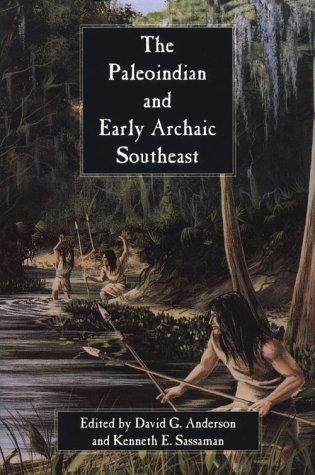 The Paleoindian and Early Archaic Southeast