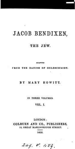 Jacob Bendixen, the Jew, adapted [and tr.] by M. Howit