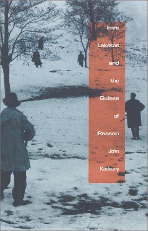 Imre Lakatos and the guises of reason