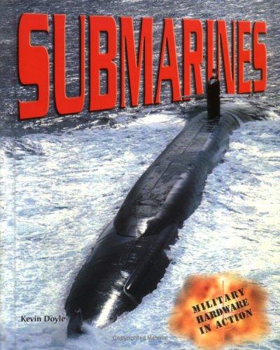 Submarines (Military Hardware in Action)