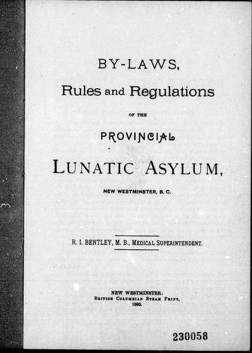 By-laws, Rules and Regulations of the Provincial Lunatic Asylum, New Westminster, B.C.