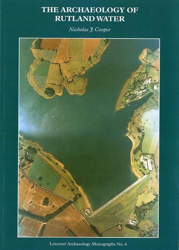 The Archaeology of Rutland Water