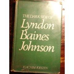 The dark side of Lyndon Baines Johnson