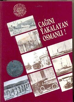 Çağını yakalayan Osmanlı!