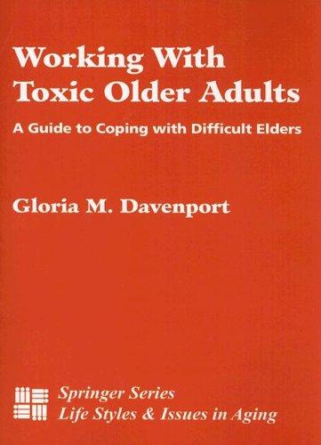 Working with Toxic Older Adults