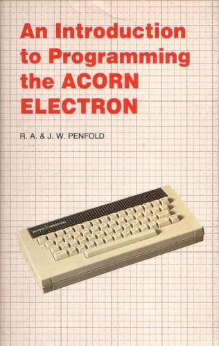An Introduction to Programming the Acorn Electron