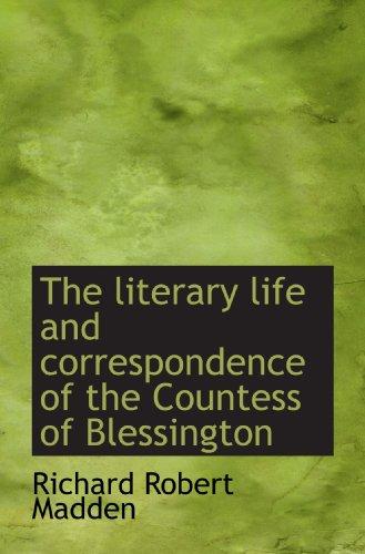The Literary Life and Correspondence of the Countess of Blessington