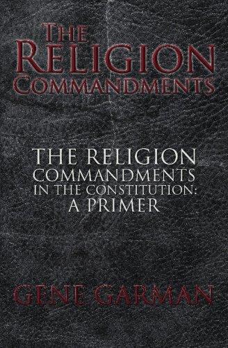 The Religion Commandments: The Religion Commandments in the Constitution