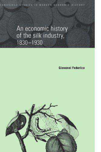 An Economic History of the Silk Industry, 1830-1930