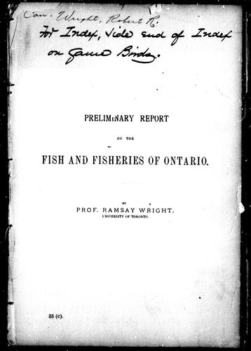 Preliminary report on the fish and fisheries of Ontario