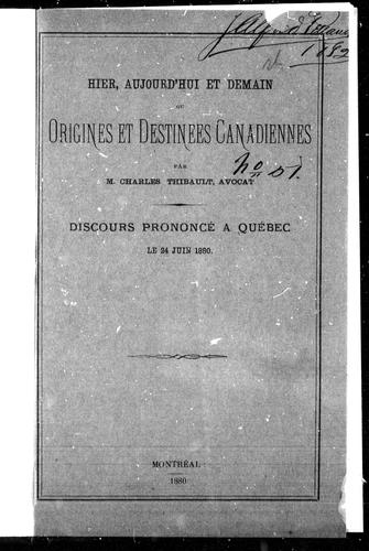 Hier, aujourd'hui et demain ou Origines et destinées canadiennes