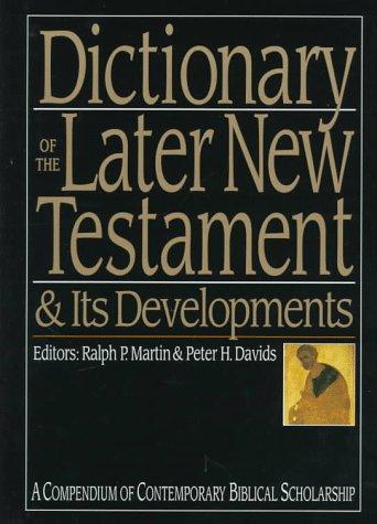 Dictionary of the Later New Testament and Its Developments