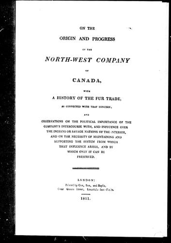 On the Origin and Progress of the North-West Company of Canada