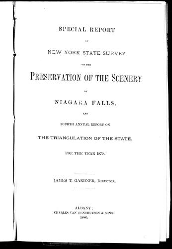 Special Report of the New York State Survey on the Preservation of the Scenery of Niagara Falls; and Fourth Annual Report on the Triangulation of the State for the Year 1879