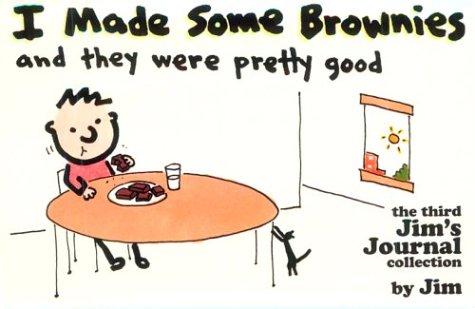 I made some brownies and they were pretty good