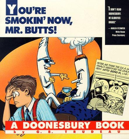 You're smokin' now, Mr. Butts! A Doonesbury book