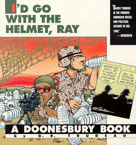 I'd Go With the Helmet, Ray