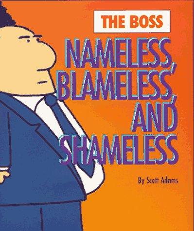 The Boss: Nameless, Blameless & Shameless