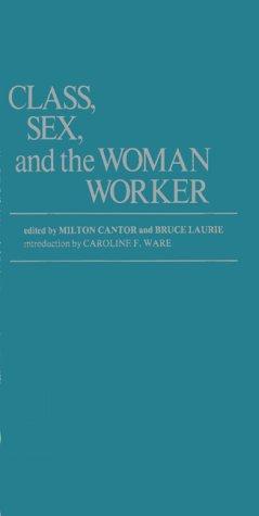 Class, sex, and the woman worker