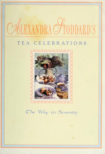 Alexandra Stoddard's tea celebrations