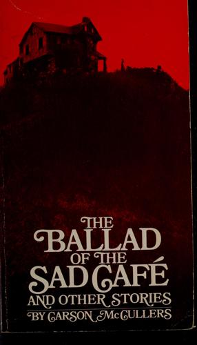 The Ballad Of The Sad Cafe and other stories