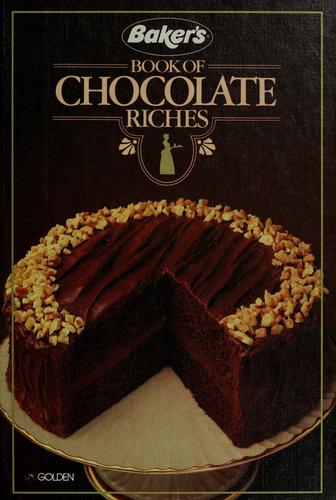 Baker's Book of Chocolate Riches