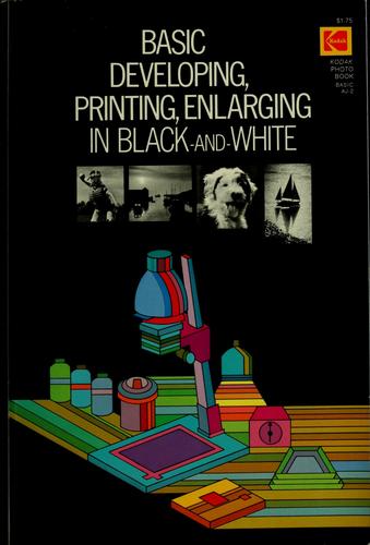 Basic developing, printing, enlarging in black-and-white.