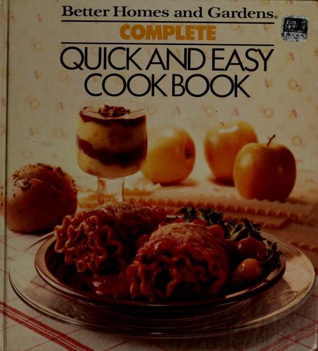 Better Homes and Gardens Complete Quick and Easy Cookbook