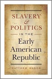 Slavery & Politics in the Early American Republic