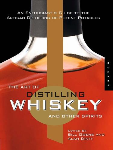 The Art of Distilling Whiskey and Other Spirits