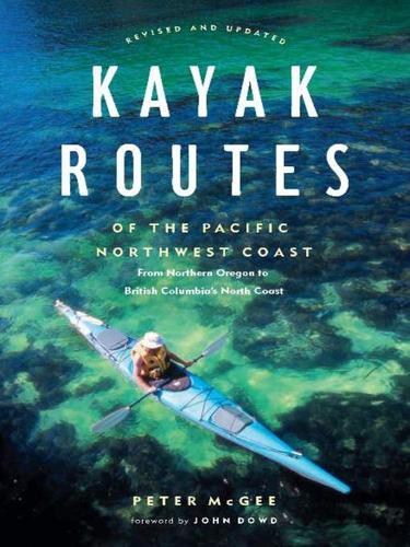 Kayak Routes of the Pacific Northwest