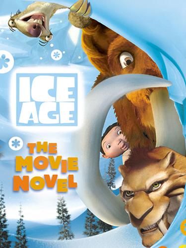 Ice Age: The Movie Novel