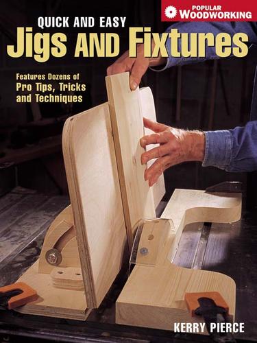 Quick & Easy Jigs and Fixtures